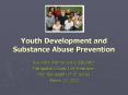 Youth Development and Substance Abuse Prevention PowerPoint PPT Presentation