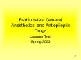 Barbiturates, General Anesthetics, and Antiepileptic Drugs PowerPoint PPT Presentation