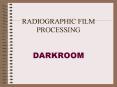 RADIOGRAPHIC FILM PROCESSING  DARKROOM PowerPoint PPT Presentation