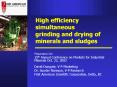 High efficiency simultaneous grinding and drying of minerals and sludges PowerPoint PPT Presentation