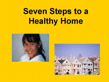 Seven Steps to a Healthy Home