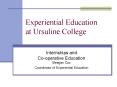 Experiential Education  at Ursuline College PowerPoint PPT Presentation