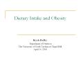 Dietary Intake and Obesity   Kiyah Duffey  Department of Nutrition The University of North Carolina at Chapel Hill April 14, 2008 PowerPoint PPT Presentation