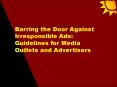 Barring the Door Against Irresponsible Ads: Guidelines for Media Outlets and Advertisers PowerPoint PPT Presentation