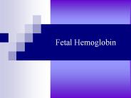 Fetal Hemoglobin