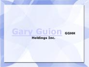 Gary Guion GGHH Holdings Inc.
