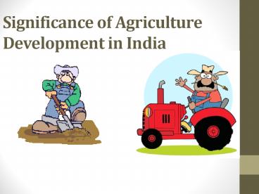 Significance of Agriculture Development in India