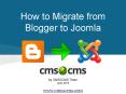 How to Migrate from Blogger to Joomla PowerPoint PPT Presentation