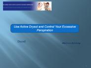 Use Active Drysol and Control Your Excessive Perspiration