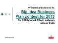 V Guard announces its Big Idea Business Plan contest for 2013 for   B Schools & BTech colleges across India PowerPoint PPT Presentation
