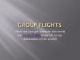 Group flights
