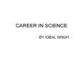 CAREER IN SCIENCE PowerPoint PPT Presentation