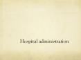 Hospital administration PowerPoint PPT Presentation