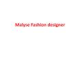 Malyse fashion designer PowerPoint PPT Presentation