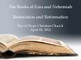 The Books of Ezra and Nehemiah Restoration and Reformation Ray of Hope Christian Church April 10, 2012 PowerPoint PPT Presentation