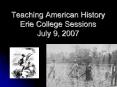 Teaching American History Erie College Sessions July 9, 2007 PowerPoint PPT Presentation