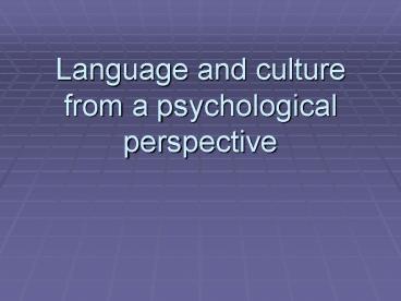 Language and culture from a psychological perspective