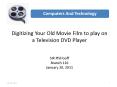 Digitizing Your Old Movie Film to play on a Television DVD Player PowerPoint PPT Presentation