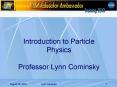 Introduction to Particle Physics Professor Lynn Cominsky PowerPoint PPT Presentation