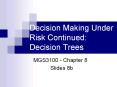 Decision Making Under Risk Continued: Decision Trees PowerPoint PPT Presentation