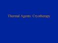 Thermal Agents: Cryotherapy PowerPoint PPT Presentation