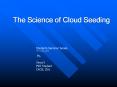 The Science of Cloud Seeding PowerPoint PPT Presentation
