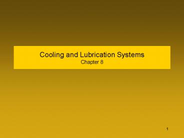 Cooling and Lubrication Systems Chapter 8