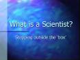 What is a Scientist? PowerPoint PPT Presentation