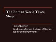 The Roman World Takes Shape
