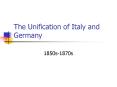 The Unification of Italy and Germany PowerPoint PPT Presentation