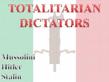 TOTALITARIAN DICTATORS