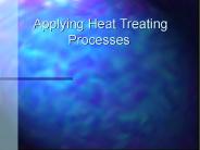 Applying Heat Treating Processes