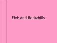Elvis and Rockabilly PowerPoint PPT Presentation