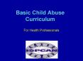 Basic Child Abuse Curriculum PowerPoint PPT Presentation