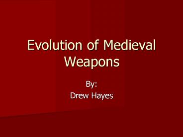 Evolution of Medieval Weapons