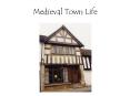 Medieval Town Life PowerPoint PPT Presentation