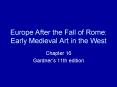 Europe After the Fall of Rome: Early Medieval Art in the West PowerPoint PPT Presentation