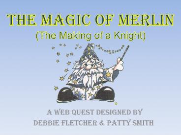 The MAGIC of MERLIN (The Making of a Knight)