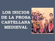 LOS INICIOS DE LA PROSA CASTELLANA MEDIEVAL