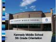 Kennedy Middle School 5th Grade Parent Orientation PowerPoint PPT Presentation