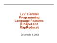 L22: Parallel Programming Language Features (Chapel and MapReduce) PowerPoint PPT Presentation