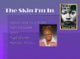 The Skin I'm In PowerPoint PPT Presentation