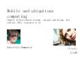 Mobile%20and%20ubiquitous%20computing%20Chapter%2016%20Distributed%20systems,%20concepts%20and%20design,%204th%20edition,%202005,%20Coulouris%20et%20al PowerPoint PPT Presentation