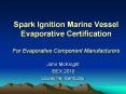 Spark Ignition Marine Vessel Evaporative Certification For Evaporative Component Manufacturers PowerPoint PPT Presentation