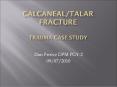 Calcaneal/Talar Fracture Trauma Case Study PowerPoint PPT Presentation