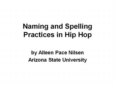Naming and Spelling Practices in Hip Hop