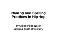 Naming and Spelling Practices in Hip Hop PowerPoint PPT Presentation