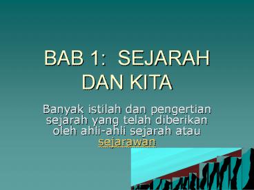 BAB 1: SEJARAH DAN KITA