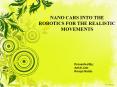 NANO CARS INTO THE ROBOTICS FOR THE REALISTIC MOVEMENTS PowerPoint PPT Presentation
