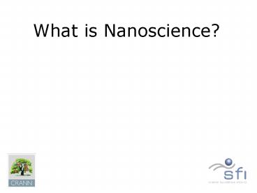 What is Nanoscience?